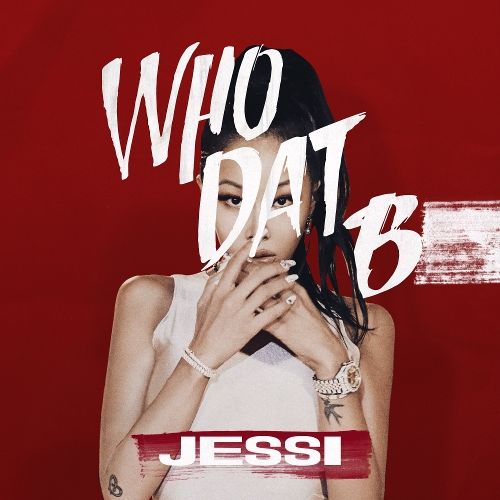 Jessi - Who Dat B Lyrics » Color Coded Lyrics | Lyrics At CCL